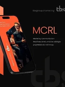MCRL: Marketing Communication Readiness Level, metodologia proprietária do TBS GROUP
